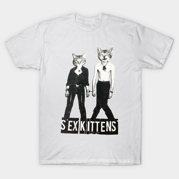 Sex Kittens Kittens T Shirt Teepublic
